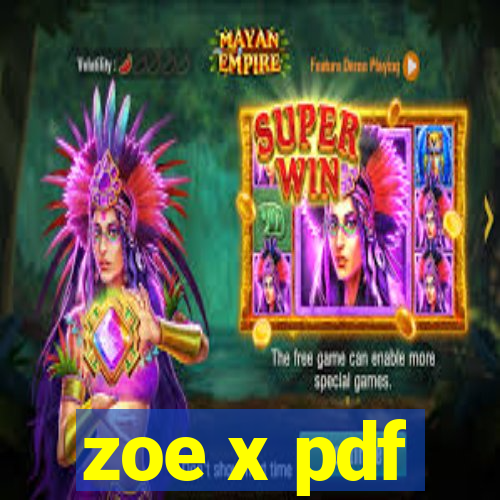 zoe x pdf